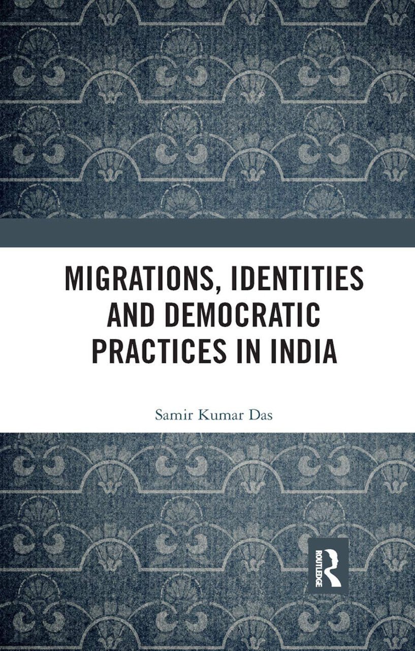Migrations, Identities And Democratic Practices In India - Samir Kumar …