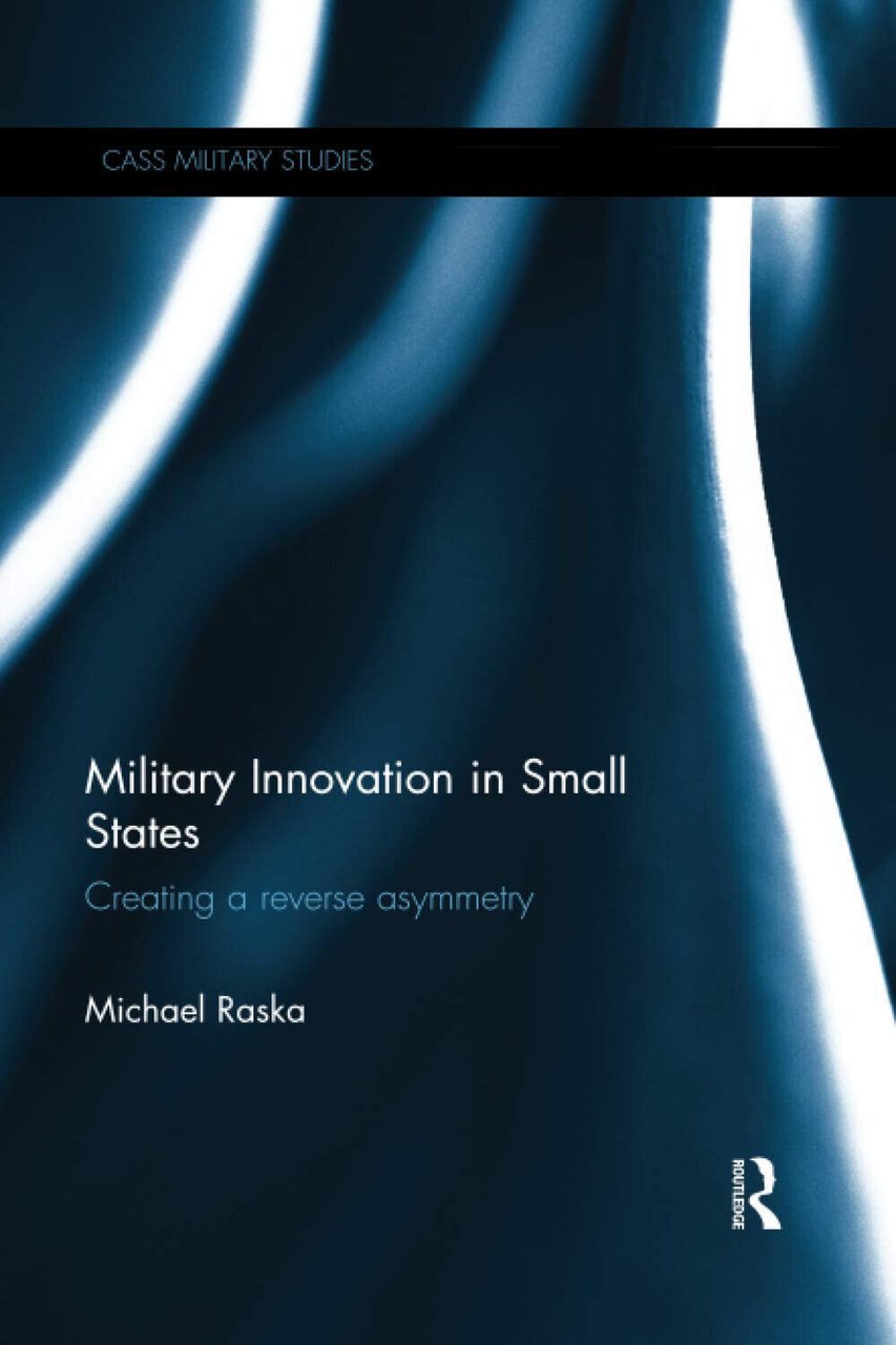 Military Innovation In Small States - Michael Raska - Routledge, …