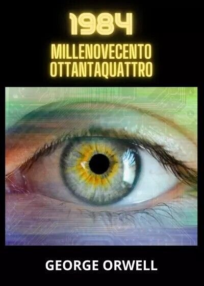 Millenovecentottantaquattro di George Orwell, 2023, Youcanprint