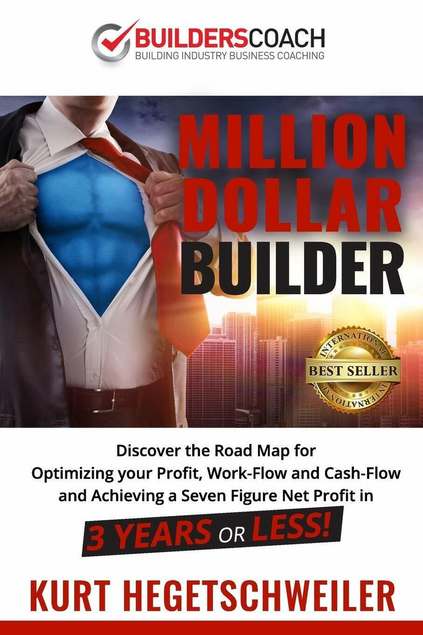 Million Dollar Builder: Discover the Road Map for Optimizing Your …