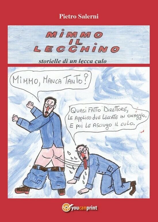 MIMMO IL LECCHINO Storielle di un lecca culo di Pietro …