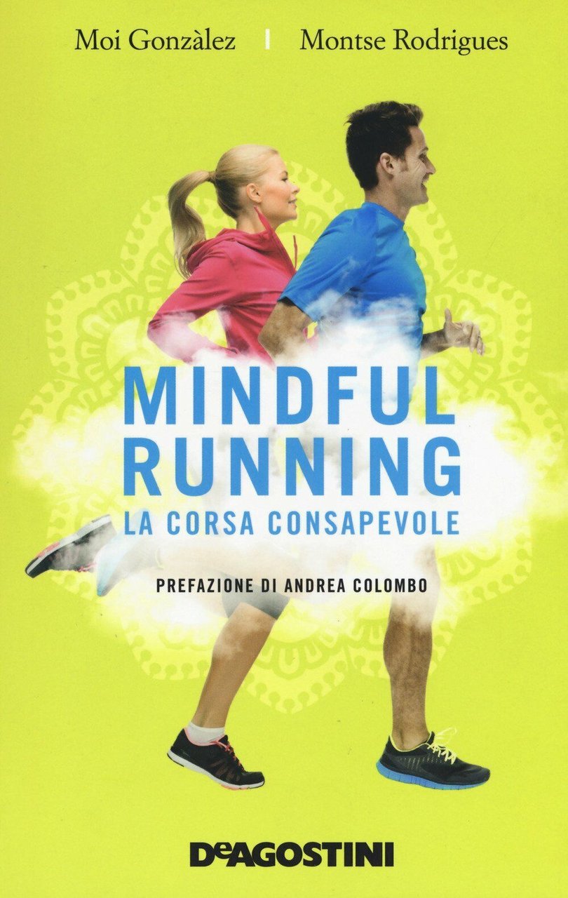 Mindful running - Moi González, Montse Rodrigues - De Agostini, … | Immagine principale