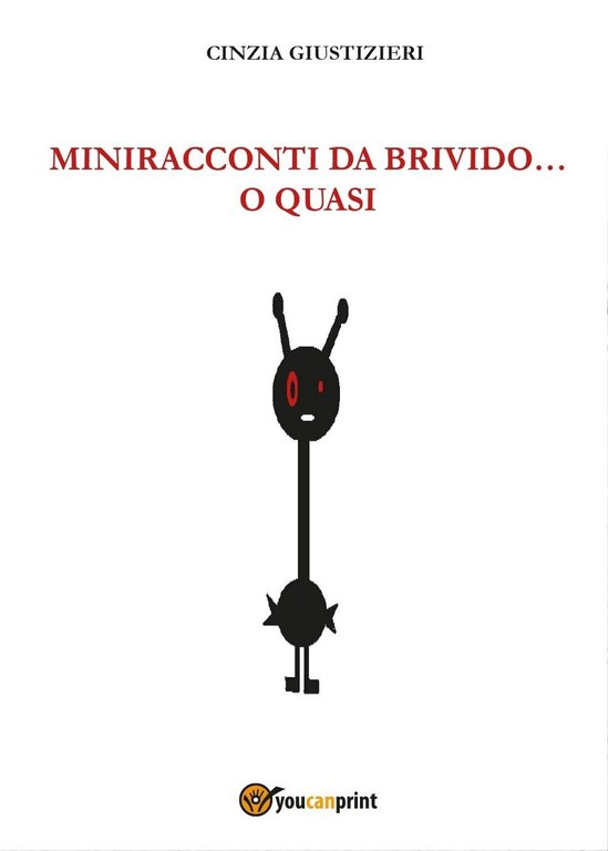 Miniracconti da brivido.o quasi di Cinzia Giustizieri, 2017, Youcanprint