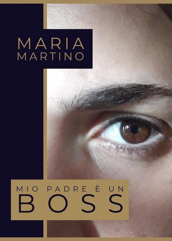 Mio padre è un boss - Maria Martino, 2019, Youcanprint