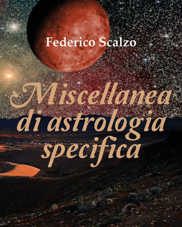 Miscellanea di astrologia specifica di Federico Scalzo, 2018, Youcanprint