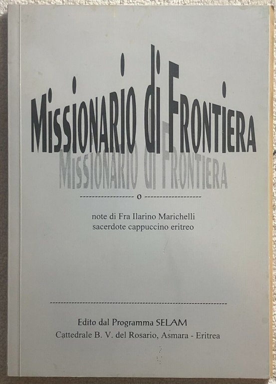 Missionario di frontiera di Fra Ilarino Marichelli, 1998, Programma Selam