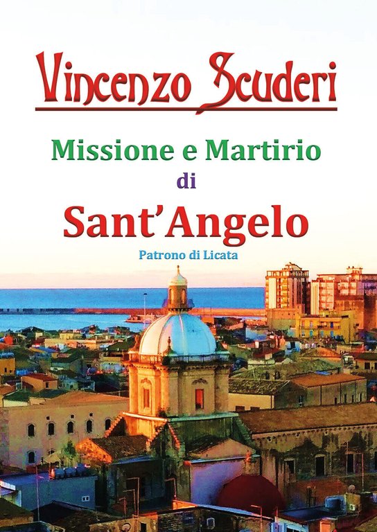 Missione e Martirio di Sant?Angelo Patrono di Licata di Vincenzo …