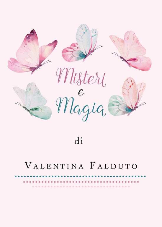 Misteri e Magia di Valentina Falduto, 2019, Youcanprint