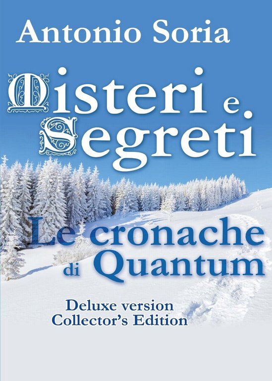 Misteri e Segreti. Le cronache di Quantum (Deluxe version) Collector?s …