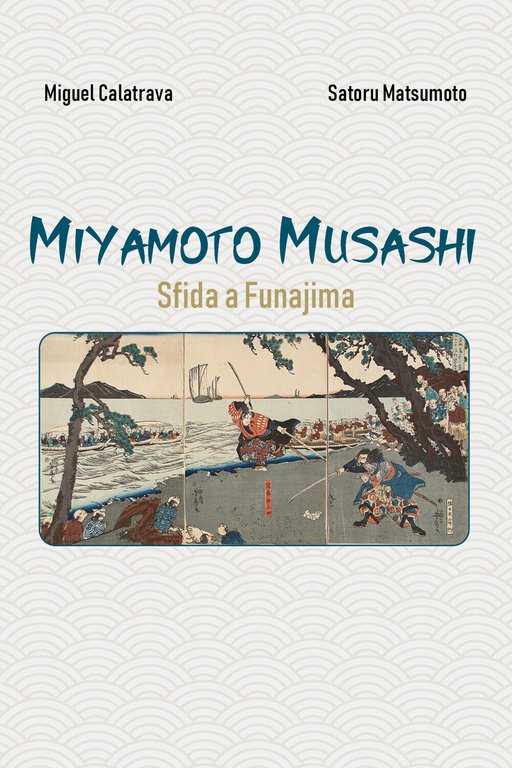 Miyamoto Musashi: sfida a Funajima di Miguel Calatrava, Satoru Matsumoto, …