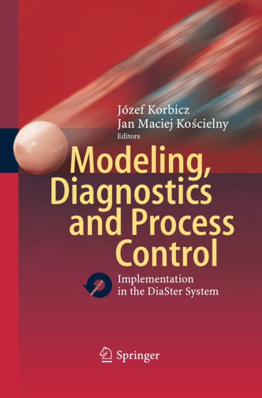 Modeling, Diagnostics and Process Control - Józef Korbicz - Springer, …