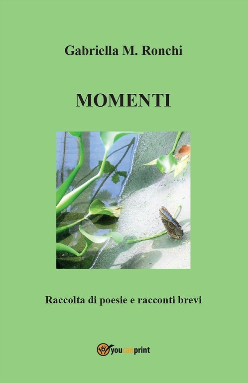 Momenti di Gabriella Marchi, 2016, Youcanprint