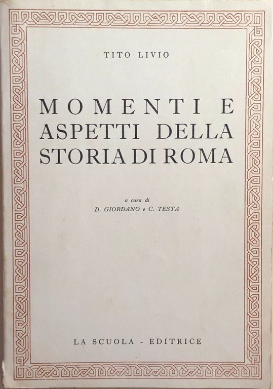 Momenti e aspetti della storia di Roma di Tito Livio, …