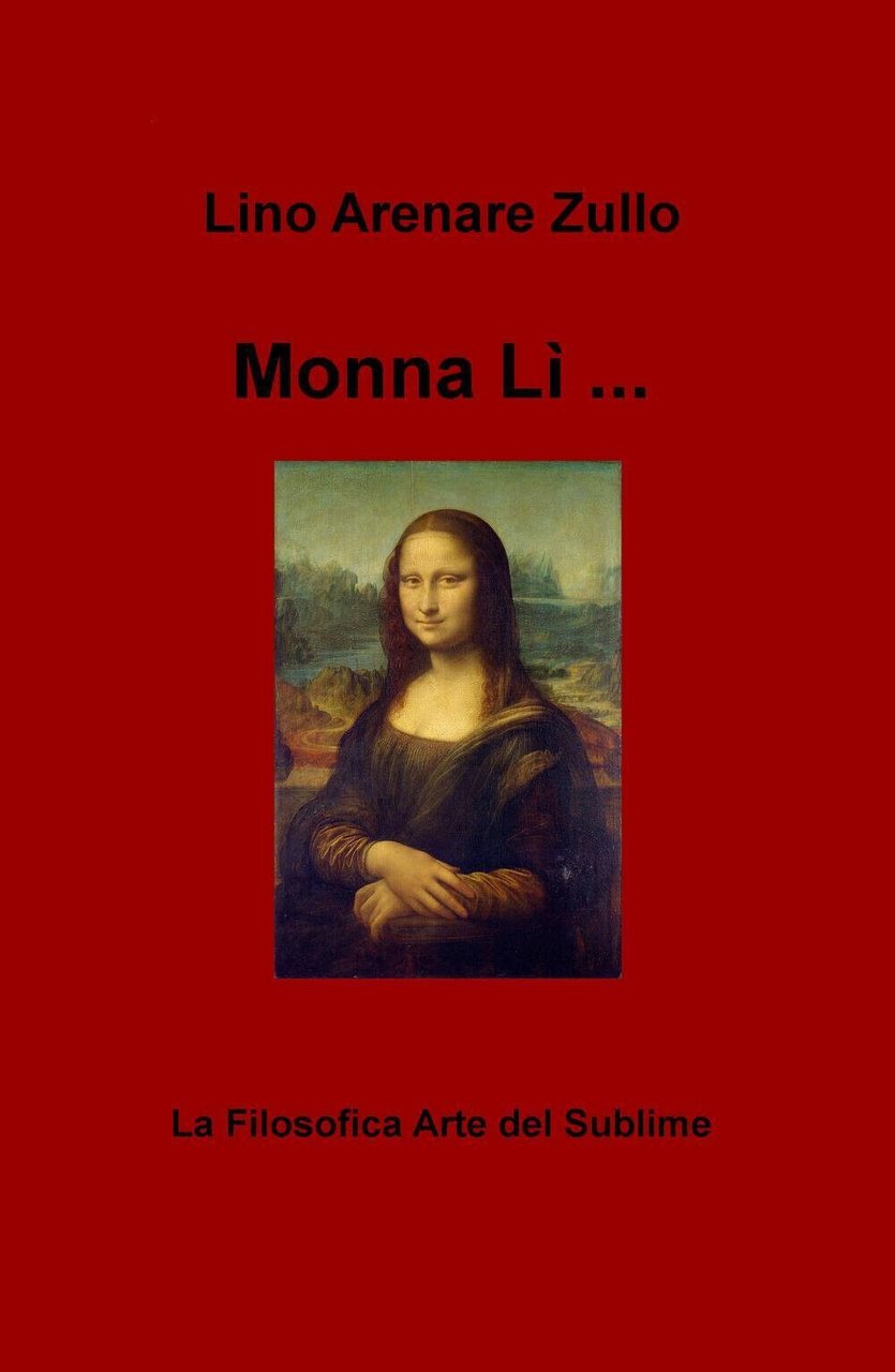 Monna Li. La filosofica arte del sublime - Zullo - …