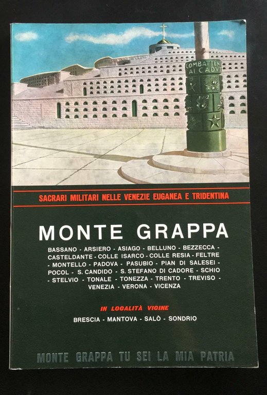 Monte Grappa Sacrari Militari nelle Venezie Euganea e Tridentina e …