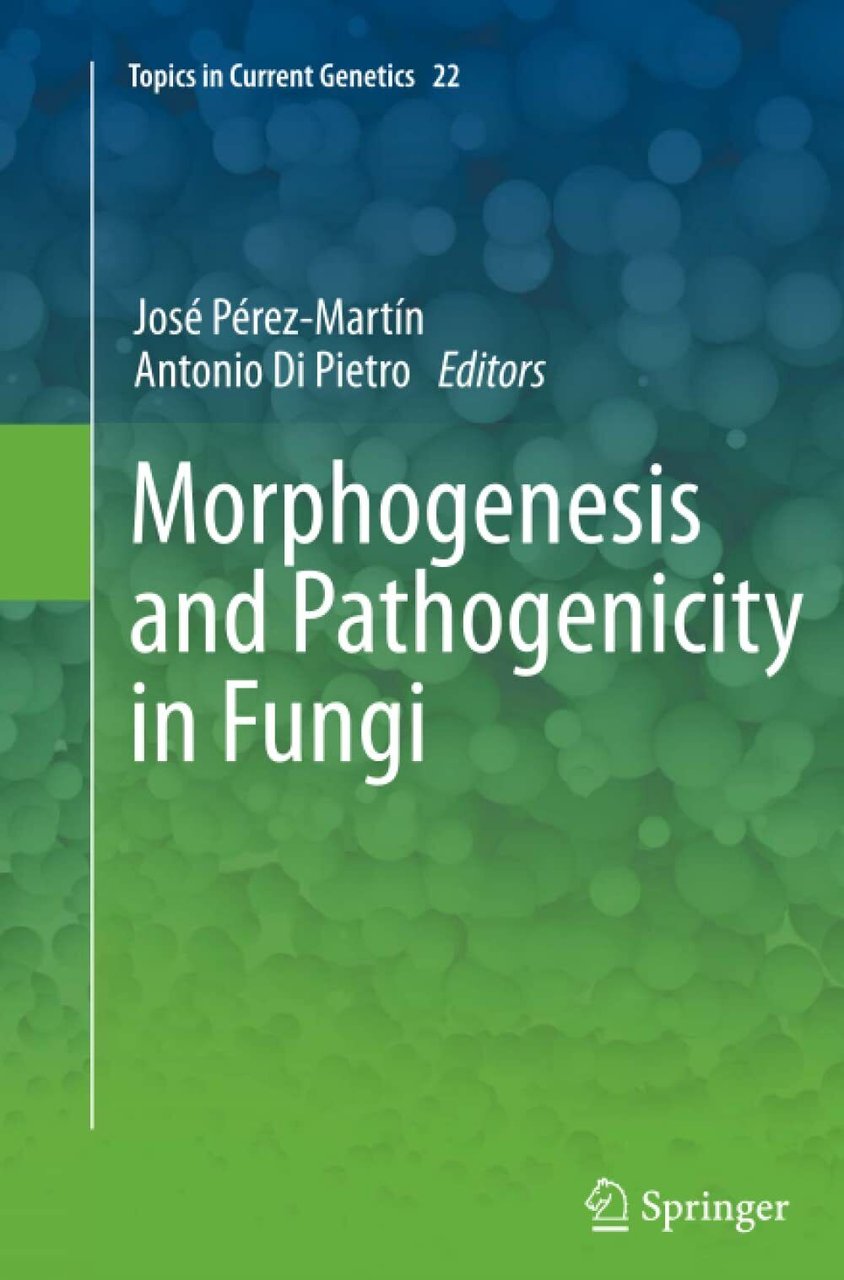 Morphogenesis and Pathogenicity in Fungi - José Pérez Martín - …