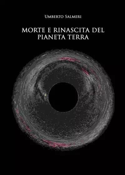 Morte e Rinascita del Pianeta Terra di Umberto Salmeri, 2023, …