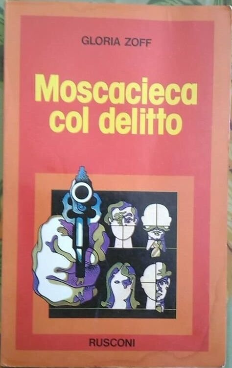 Moscacieca col delitto - Gloria Zoff, 1977, Rusconi