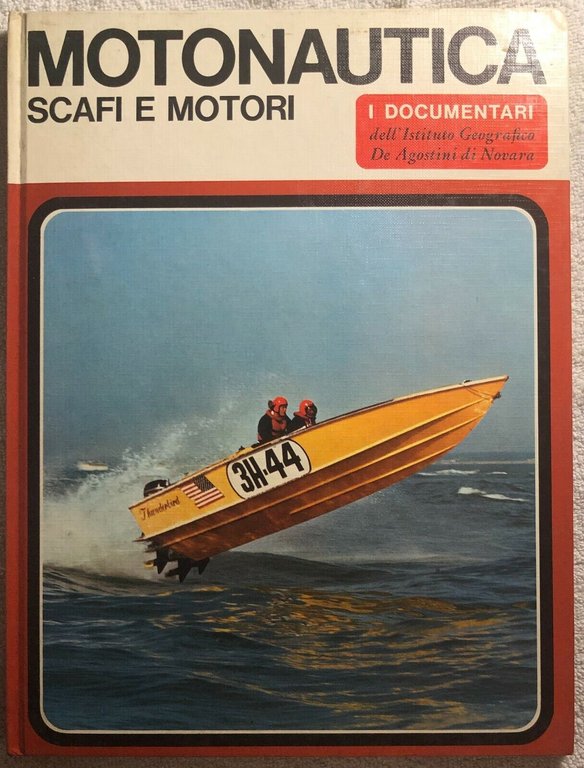 Motonautica scafi e motori di Armando Boscolo, 1971, Istituto Geografico …