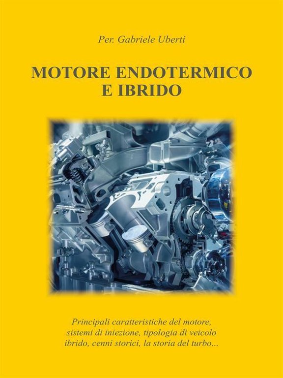 Motore endotermico ed ibrido di Gabriele Uberti, 2015, Youcanprint