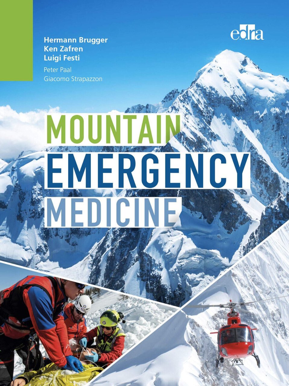 Mountain emergency medicine - Hermann Brugger, Ken Zafren, Luigi Festi-EDRA,2021