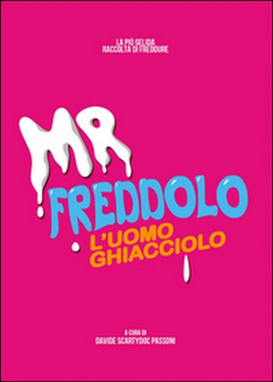 Mr. Freddolo. L?uomo Ghiacciolo di Davide Passoni, 2015, Youcanprint