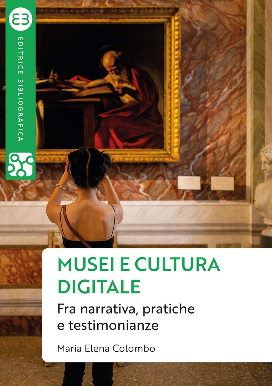 Musei e cultura digitale - Maria Elena Colombo - Editrice …