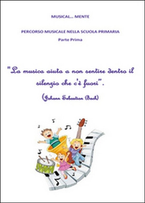 Musical. Mente. Per la Scuola elementare (Youcanprint, 2015)