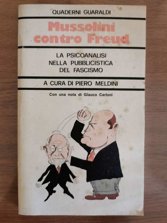 Mussolini contro Freud - P. Meldini - Guaraldi - 1976 …