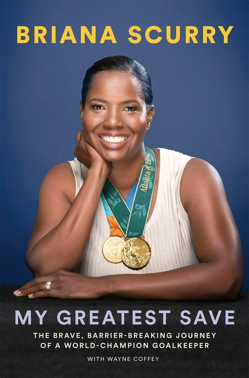 My Greatest Save - Briana Scurry, Wayne Coffey - Abram, …