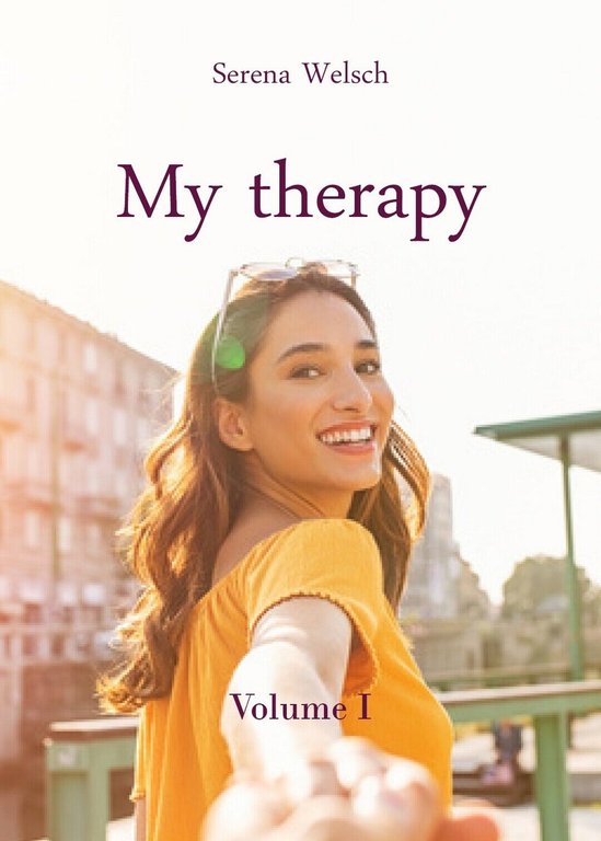 My therapy - Volume I di Serena Welsch, 2019, Youcanprint