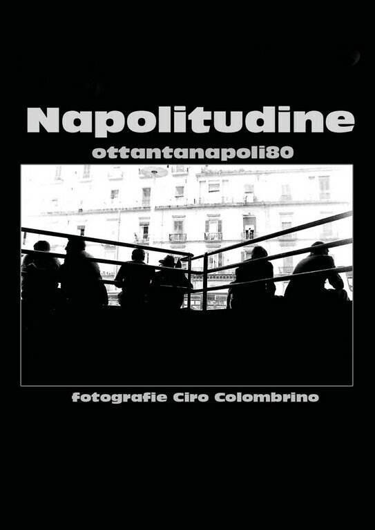 Napolitudine di Ciro Colombrino, 2018, Youcanprint
