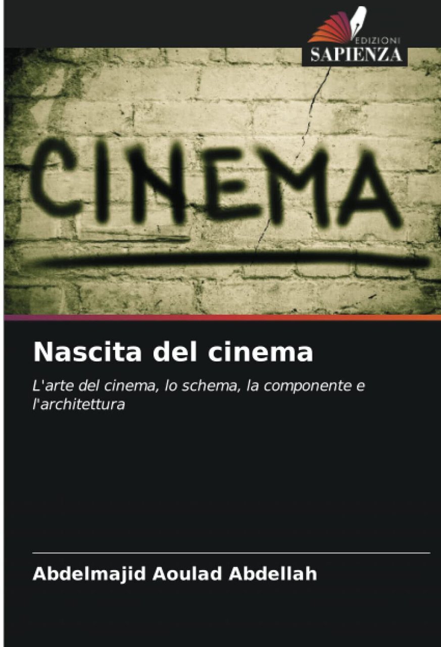 Nascita del cinema - Abdelmajid Aoulad Abdellah - Edizioni Sapienza, …