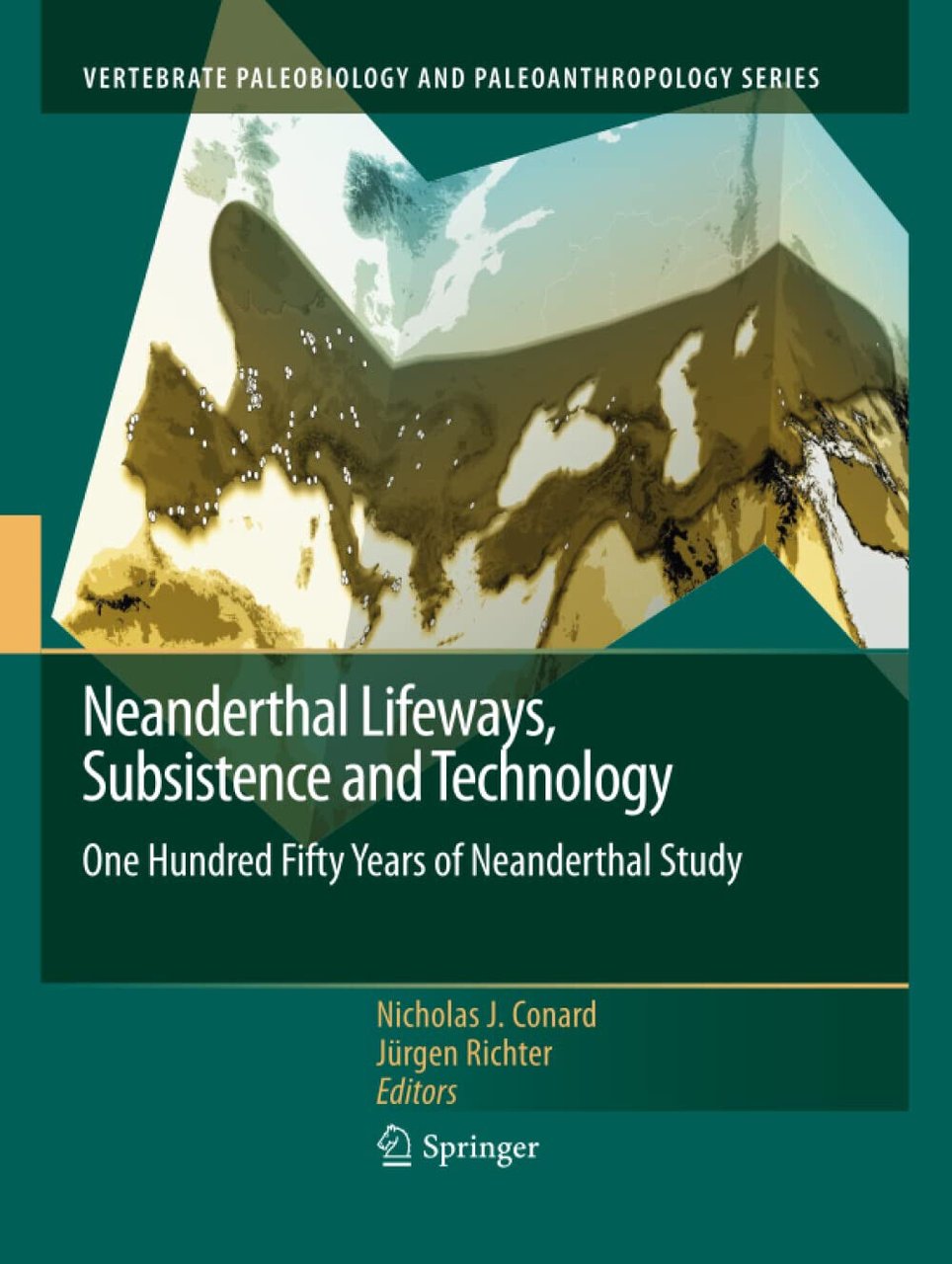 Neanderthal Lifeways, Subsistence and Technology - Nicholas J. Conard - …