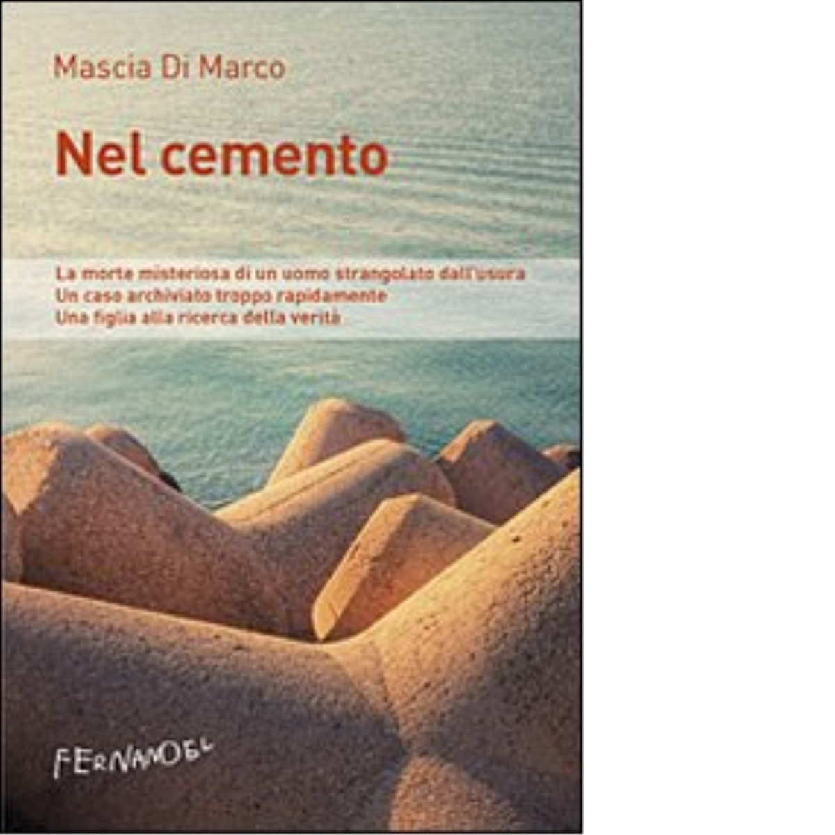 Nel cemento di Mascia Di Marco - Fernandel, 2022