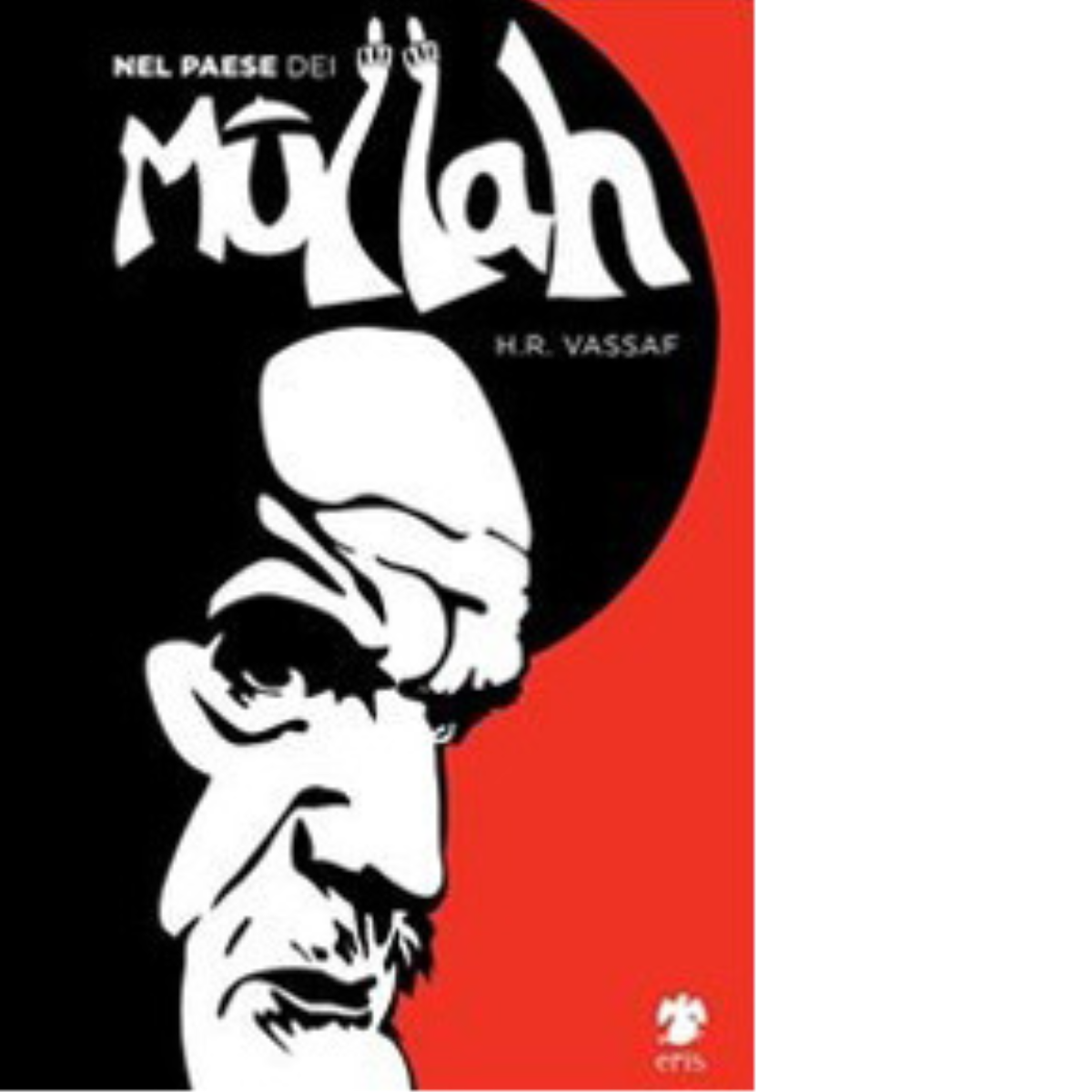 Nel paese dei mullah di Hamid-Reza Vassaf - Eris, 2022