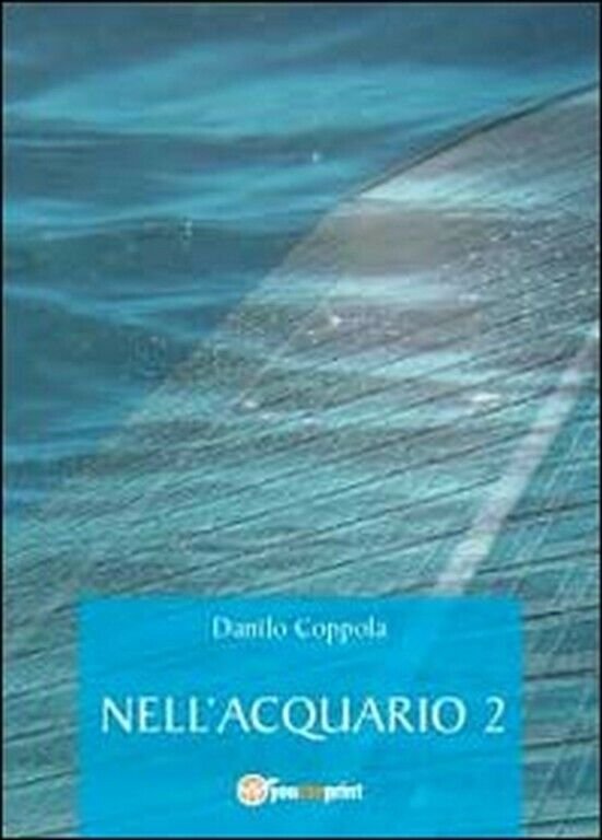 Nell?acquario Vol.2 di Danilo Coppola, 2012, Youcanprint