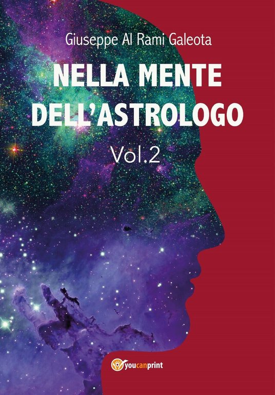 Nella mente dell?astrologo VOL.2, di Giuseppe Al Rami Galeota, 2019