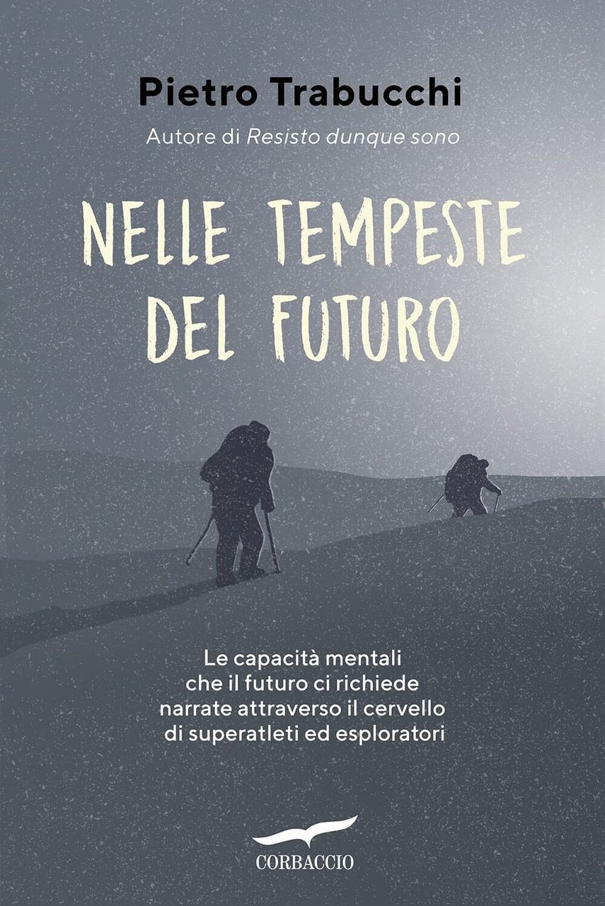 Nelle tempeste del futuro - Pietro Trabucchi - Corbaccio, 2021