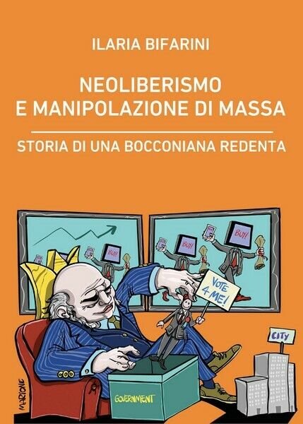 Neoliberismo e manipolazione di massa. Storia di una bocconiana redenta …