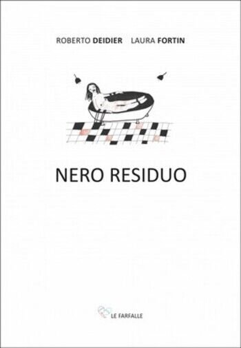 Nero residuo di Roberto Deidier, Laura Fortin, 2022, Edizioni Le …