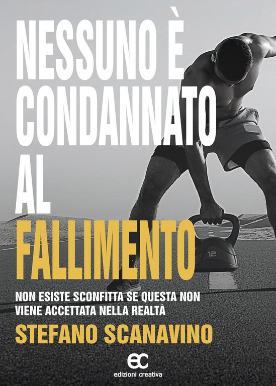 Nessuno è condannato al fallimento di Stefano Scanavino - Edizioni creativa