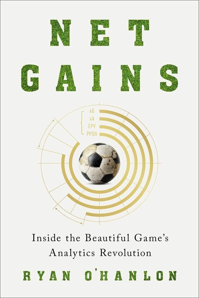 Net Gains: Inside the Beautiful Game?s Analytics Revolution -Ryan O'Hanlon … | Immagine principale