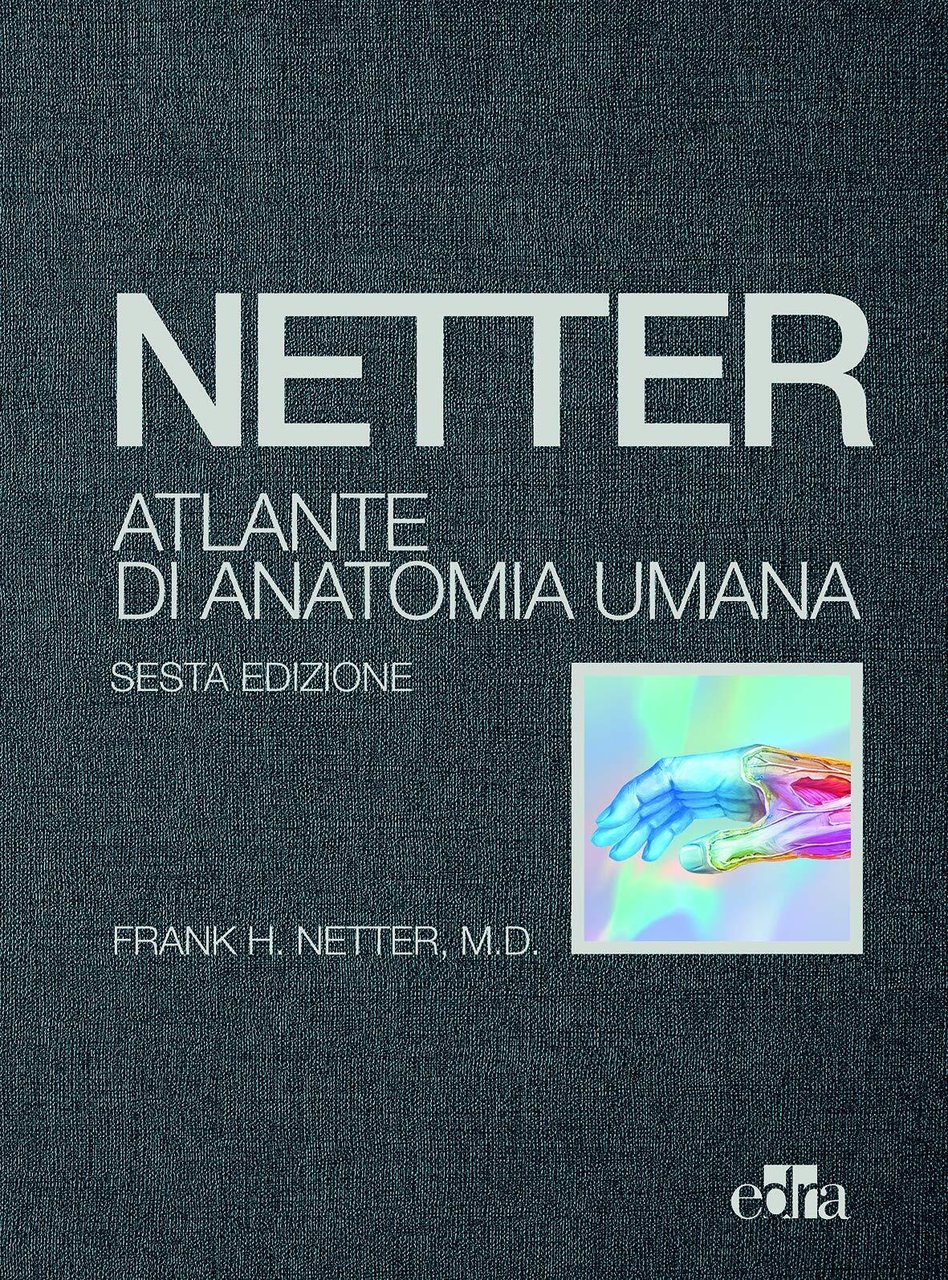 Netter, Atlante di Anatomia Umana - Frank H. Netter - …