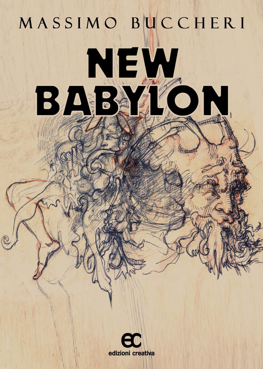 New Babylon di Massimo Buccheri - Edizioni creativa, 2018
