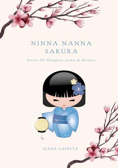 Ninna Nanna Sakura di Elena Caserta, 2022, Youcanprint