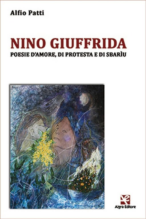 Nino Giuffrida. Poesie d?amore, di protesta e di sbarìu di …