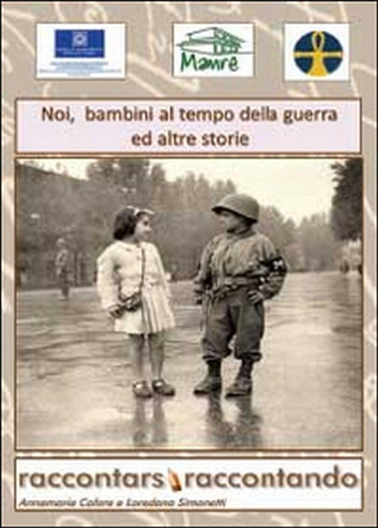 Noi bambini al tempo della guerra ed altre storie (A. …