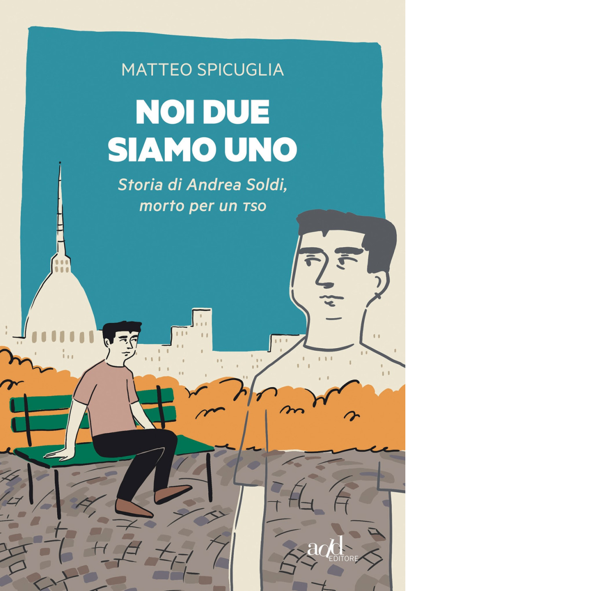 Noi due siamo uno di Matteo Spicuglia - ADD Editore, … | Immagine principale