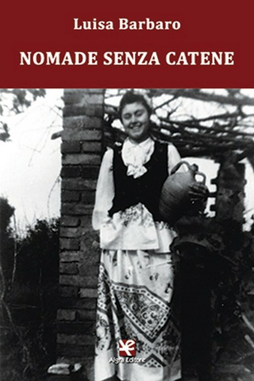 Nomade senza catene di Luisa Barbaro, Algra Editore